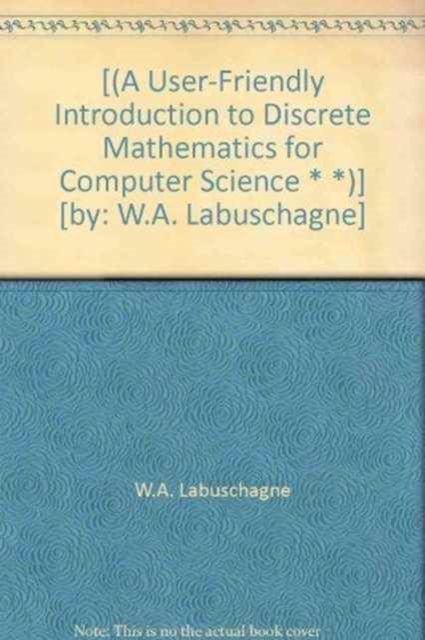 A User-Friendly Introduction to Discrete Mathematics for Computer Science, Paperback / softback Book