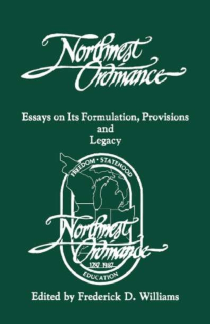 The Northwest Ordinance : Essays on its Formulation, Provisions, and Legacy, PDF eBook