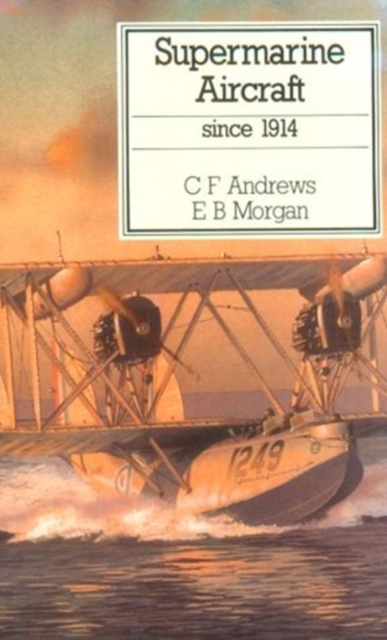 Supermarine Aircraft since 1914, Hardback Book