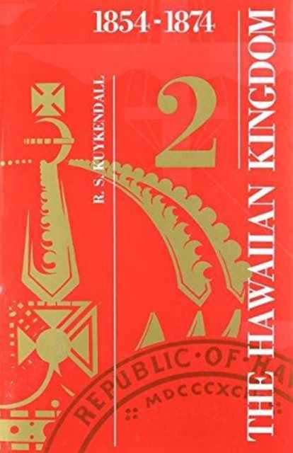 Hawaiian Kingdom v.2; 1854-74;Twenty Critical Years, Hardback Book
