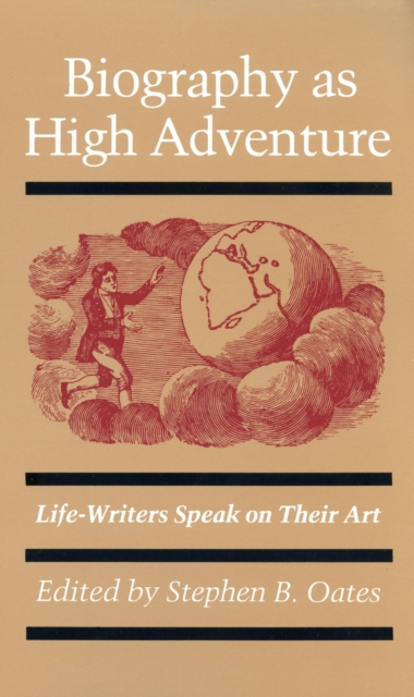 Biography as High Adventure : Life-writers Speak on Their Art, Paperback / softback Book