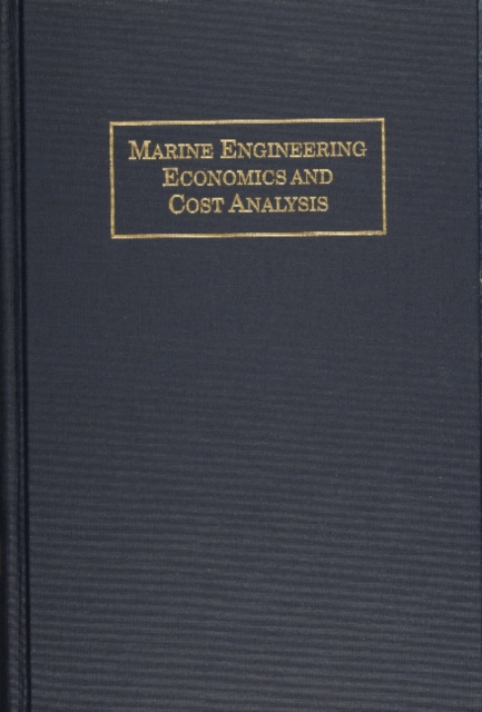 Marine Engineering Economics and Cost Analysis, Hardback Book