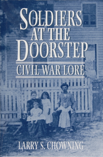 Soldiers at the Doorstep : Civil War Lore, Hardback Book