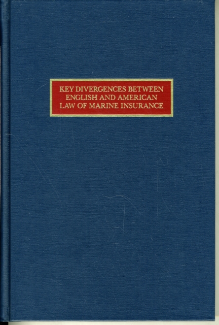 Key Divergences Between English and American Law of Marine Insurance, Hardback Book