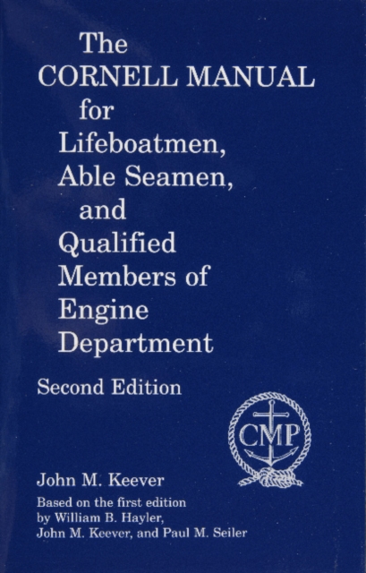 The Cornell Manual for Lifeboatmen - Able Seamen and Qualified Members of Engine Department, Paperback / softback Book