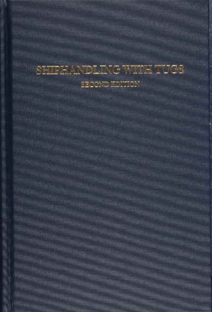 Shiphandling with Tugs, Hardback Book