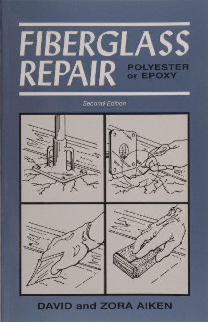 Fiberglass Repair: Polyester or Epoxy, Paperback / softback Book