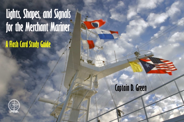 Lights, Shapes, & Signals for the Merchant Mariner : A Flash Card Study Guide, Spiral bound Book