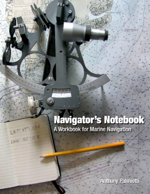 Navigator's Notebook : A Workbook for Marine Navigation, Paperback / softback Book