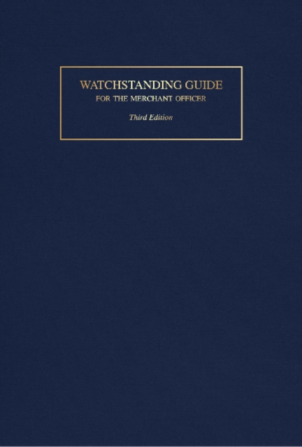 Watchstanding Guide for the Merchant Officer, Hardback Book