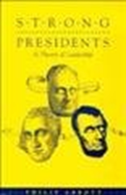 Strong Presidents : Theory Leadership, Paperback / softback Book