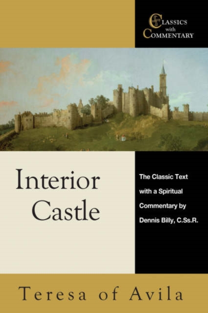 Interior Castle : The Classic Text with a Spiritual Commentary, Paperback / softback Book