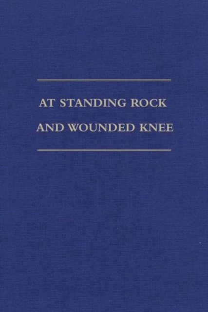 At Standing Rock and Wounded Knee : The Journals and Papers of Father Francis M. Craft, 1888-1890, Hardback Book