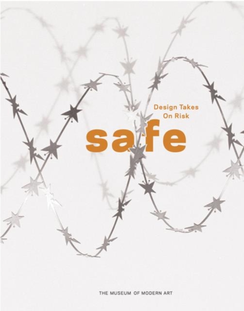 Safe : Design Takes On Risk, Paperback / softback Book
