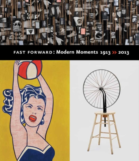 Fast Forward: Modern Moments  1913 >> 2013, Hardback Book