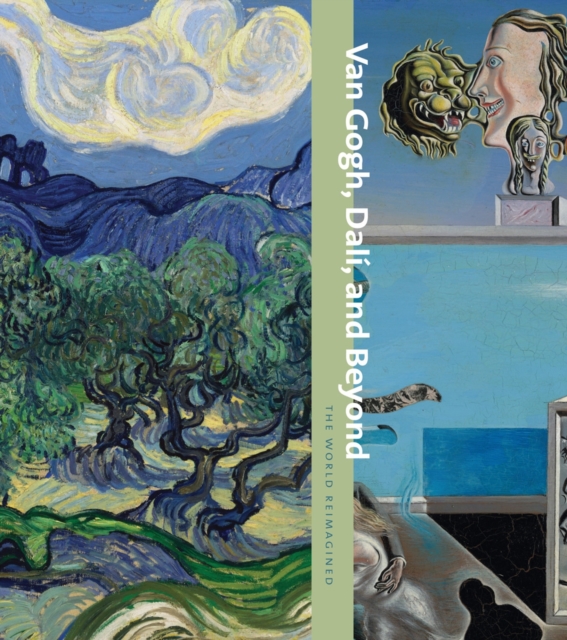 Van Gogh, Dali, and Beyond : The World Reimagined, Hardback Book