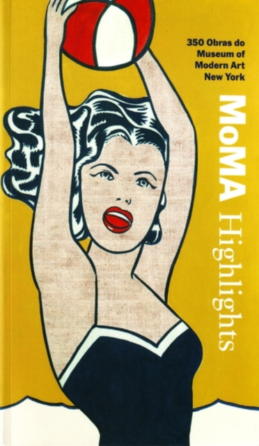 MoMA Highlights : 350 Obras Do Museum of Modern Art, New York, Paperback / softback Book