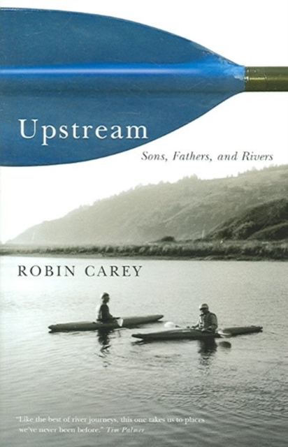 Upstream : Sons, Fathers, and Rivers, Paperback / softback Book