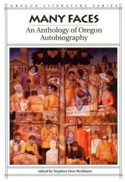 Many Faces : An Anthology of Oregon Autobiography, Paperback / softback Book