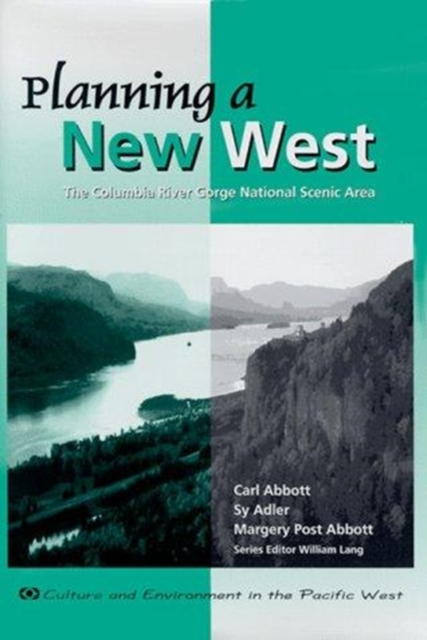 Planning a New West : The Columbia River Gorge National Scenic Area, Hardback Book