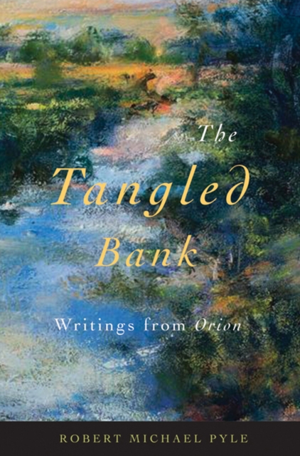 The Tangled Bank : Writings from Orion, Paperback / softback Book