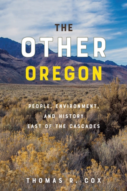 The Other Oregon : People, Environment, and History East of the Cascades, Paperback / softback Book