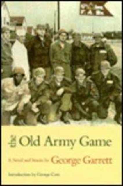 The Old Army Game : A Novel and Stories, Hardback Book
