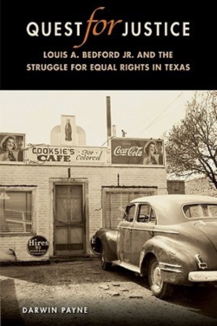Quest for Justice : Louis A.Bedford Jr. and the Struggle for Equal Rights in Texas, Hardback Book