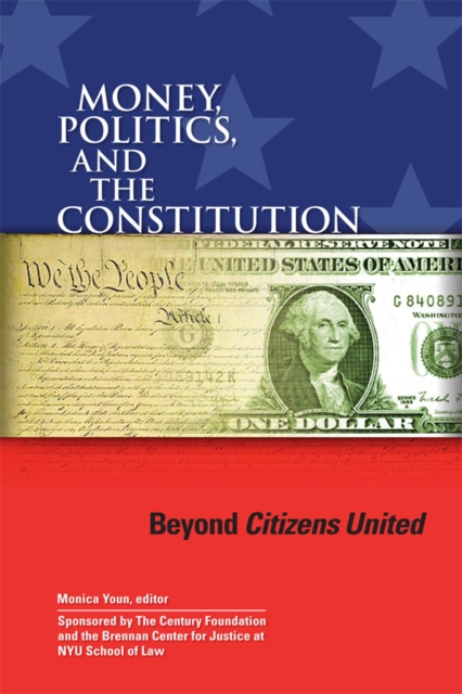Money, Politics, and the Constitution : Beyond Citizens United, EPUB eBook