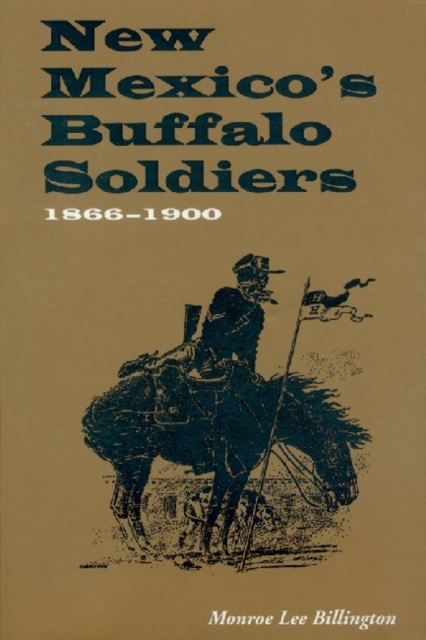 New Mexico's Buffalo Soldiers : 1866-1900, Paperback / softback Book