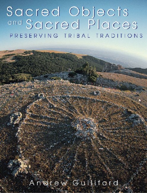 Sacred Objects and Sacred Places : Preserving Tribal Traditions, Paperback / softback Book