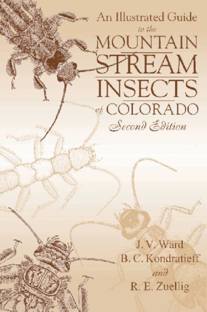 An Illustrated Guide to the Mountain Stream Insects of Colorado, Paperback / softback Book