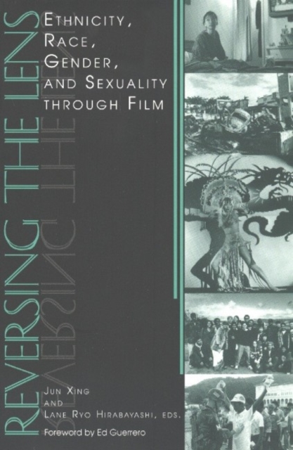 Reversing the Lens : Ethnicity, Race, Gender, and Sexuality through Film, Paperback / softback Book