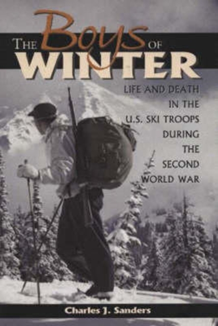 The Boys of Winter : Life and Death in the U.S. Ski Troops During the Second World War, Hardback Book