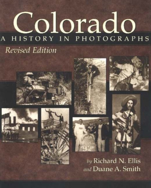 Colorado : A History in Photographs, Paperback / softback Book