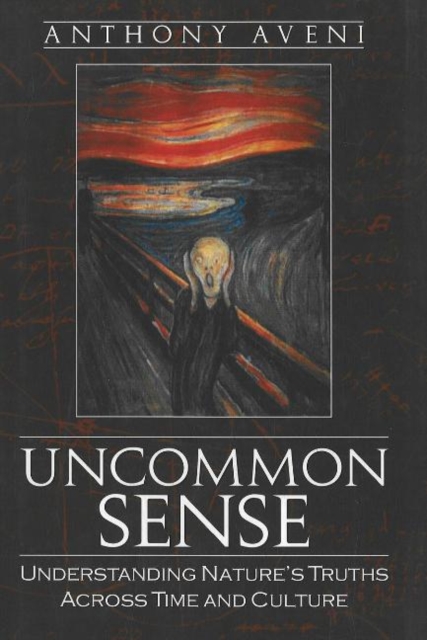 Uncommon Sense : Understanding Nature's Truths Across Time and Culture, Hardback Book