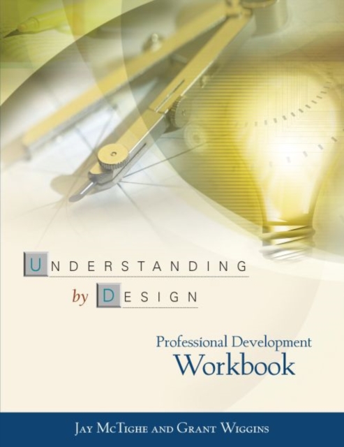 Understanding by Design Professional Development Workbook, Paperback / softback Book