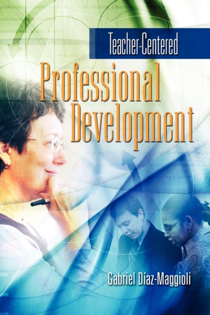 Teacher-Centered Professional Development, Paperback / softback Book