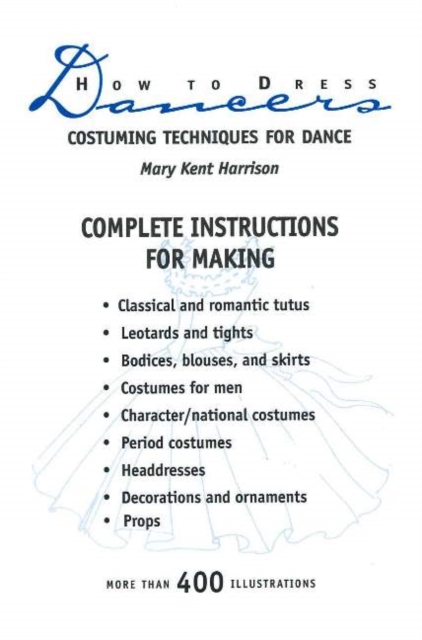 How to Dress Dancers : Costuming Techniques for Dance, Paperback / softback Book