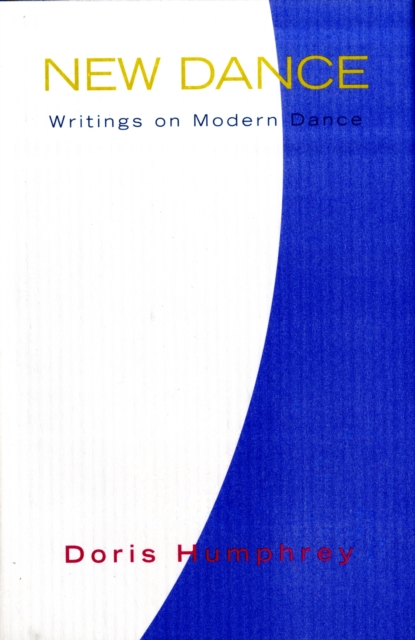 New Dance : Writings on Modern Dance, Hardback Book