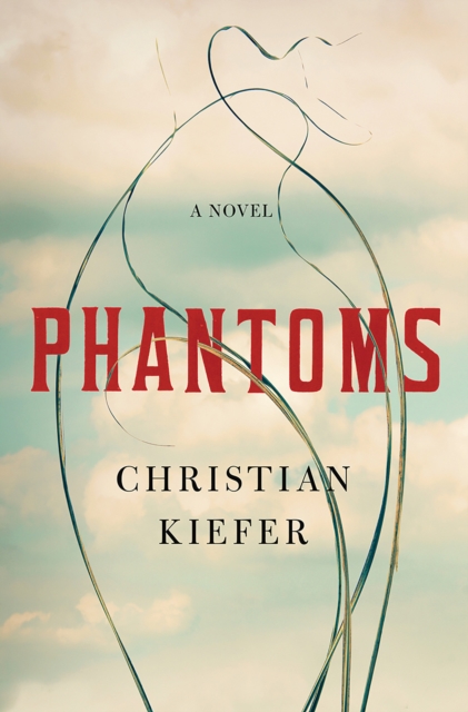 Phantoms : A Novel, Hardback Book