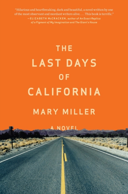 The Last Days of California : A Novel, Hardback Book