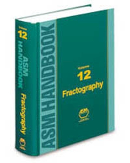 ASM Handbook, Volume 12 : Fractography, Hardback Book