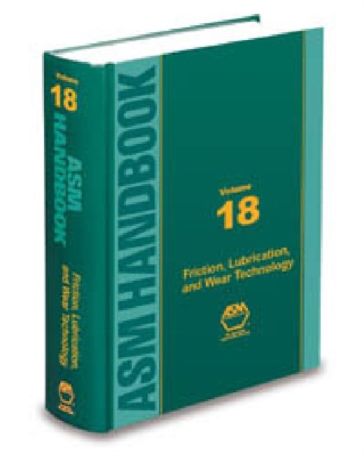 ASM Handbook : Friction, Lubrication and Wear Technology 18, Hardback Book