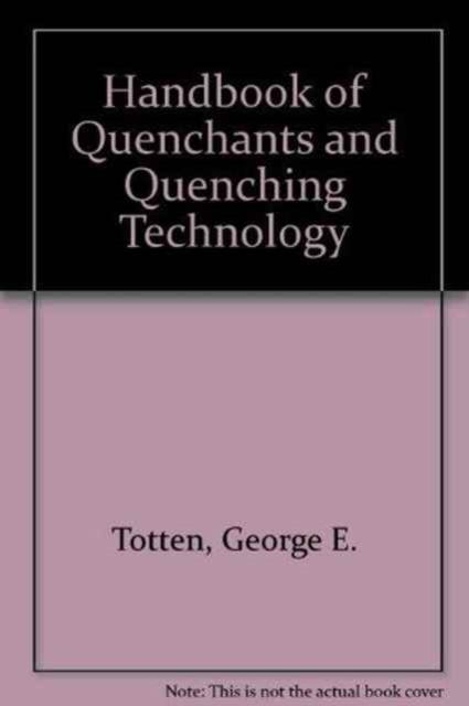 Handbook of Quenchants and Quenching Technology, Hardback Book