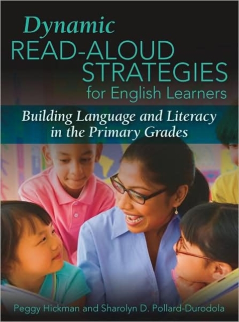 Dynamic Read-aloud Strategies for English Learners : Building Language and Literacy in the Primary Grades, Paperback / softback Book