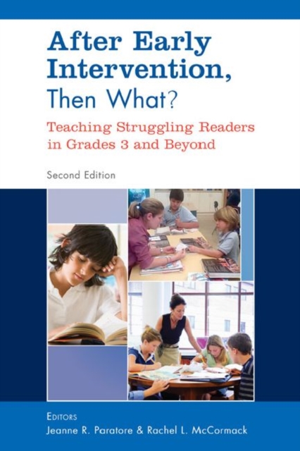 After Early Intervention, Then What? : Teaching Struggling Readers in Grades 3 and Beyond, Paperback / softback Book