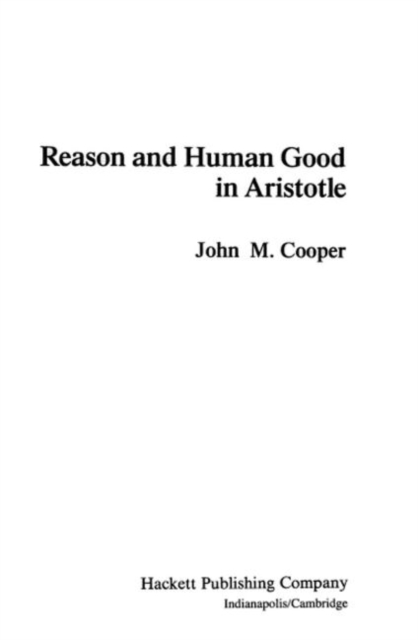 Reason and Human Good in Aristotle, Hardback Book