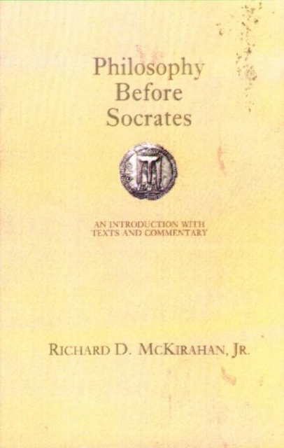 Philosophy Before Socrates : An Introduction with Texts and Commentary, Hardback Book