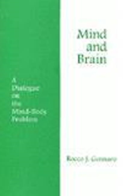 Mind and Brain : A Dialogue on the Mind-body Problem, Hardback Book